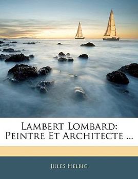 Paperback Lambert Lombard: Peintre Et Architecte ... [French] Book