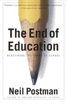 Paperback The End of Education: Redefining the Value of School Book