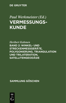 Hardcover Winkel- Und Streckenmeßgeräte, Polygonierung, Triangulation Und Trilateration, Satellitengeodäsie [German] Book