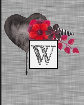 Paperback W: Monogram Initial Letter "W" Lined Journal - Black Heart Gray with Gothic Floral Design Book