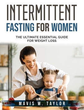 Paperback Intermittent Fasting for Women: The Ultimate Essential Guide for Weight Loss Book