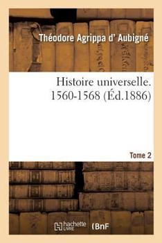 Paperback Histoire Universelle. 1560-1568 Tome 2 [French] Book