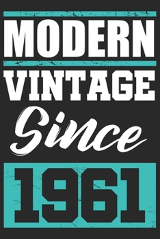 Modern Vintage since 1961: Journal blank lined | 120 pages in 6x9" inches | Perfect for all persons which are born in 1961