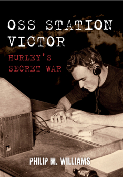 Paperback OSS Station Victor: Hurley's Secret War Book