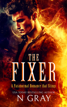 The Fixer: A Paranormal Romance That Stings! - Book #3 of the Shifter Days, Vampire Nights & Demons in Between