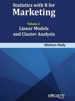 Library Binding Statistics with R for Marketing: Volume 2 Linear Models and Cluster Analysis Book