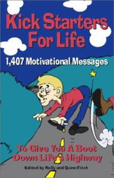 Paperback Kick Starters for Life 1,407 Motivational Messages Book