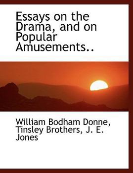 Paperback Essays on the Drama, and on Popular Amusements.. Book