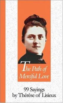 Hardcover The Path of Merciful Love: 99 Sayings by Thérèse of Lisieux Book