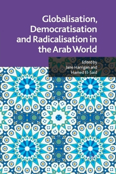 Paperback Globalisation, Democratisation and Radicalisation in the Arab World Book