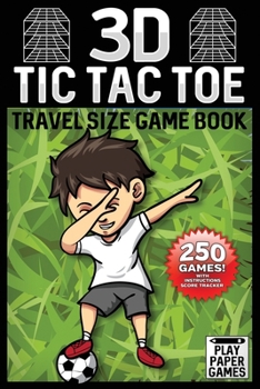 Paperback 3D Tic Tac Toe Game Book: Dabbing Soccer Player Edition 250 Puzzles With Instructions and Scorecard Travel Size Book