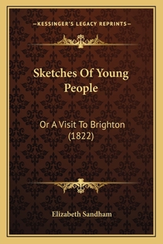 Paperback Sketches Of Young People: Or A Visit To Brighton (1822) Book