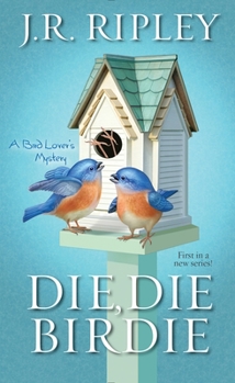 Die, Die Birdie - Book #1 of the A Bird Lover's Mystery