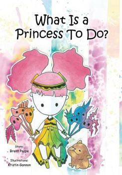 Paperback What Is a Princess To Do? Book