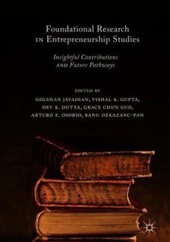 Hardcover Foundational Research in Entrepreneurship Studies: Insightful Contributions and Future Pathways Book