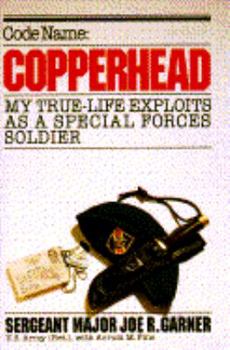 Hardcover Code Name, Copperhead: My True-Life Exploits as a Special Forces Soldier Book