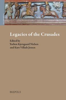 Hardcover Legacies of the Crusades: Proceedings of the Ninth Conference of the Society for the Study of the Crusades and the Latin East, Odense, 27 June - Book