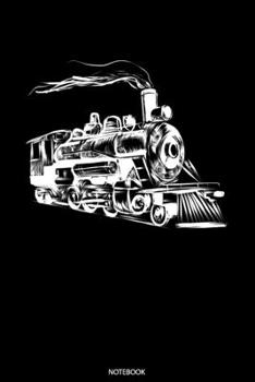 Paperback Notebook: Blank Lined Journal 6x9 - Locomotive Notebook I Train Geeks Gift for Railroad Engineers I Steam Engine Gift Book