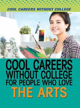 Library Binding Cool Careers Without College for People Who Love the Arts Book