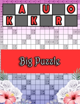 Kakuro Big Puzzle: Special Edition Superb Unique Gift Idea for Birthday/Valentine's/St. patrick's/Sibling's/Friendship/Father's/Mother's/Thanksgiving/Christmas Day or Any Occasion