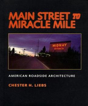 Paperback Main Street to Miracle Mile: American Roadside Architecture Book
