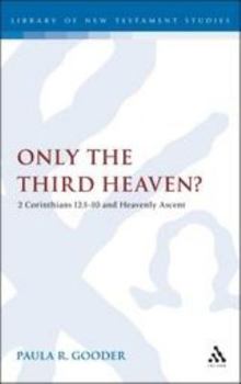 Hardcover Only the Third Heaven?: 2 Corinthians 12.1-10 and Heavenly Ascent Book
