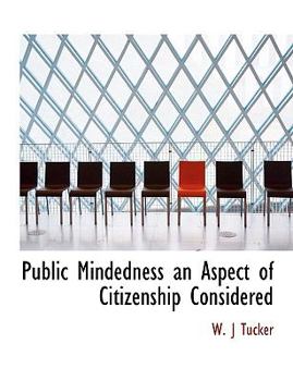 Public Mindedness an Aspect of Citizenship Considered