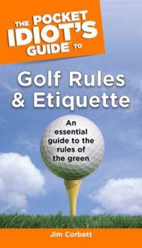 Paperback The Pocket Idiot's Guide to Golf Rules and Etiquette Book