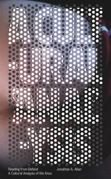 Hardcover Reading from Behind: A Cultural Analysis of the Anus Book