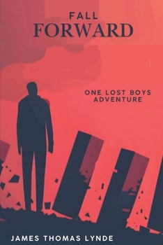Paperback Fall Forward: One Lost Boy's Adventure Book