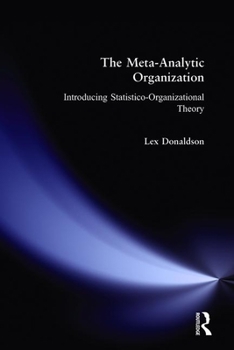 Paperback The Meta-Analytic Organization: Introducing Statistico-Organizational Theory Book