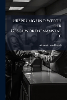 Paperback Ursprung und Werth der Geschworenenanstalt. [German] Book