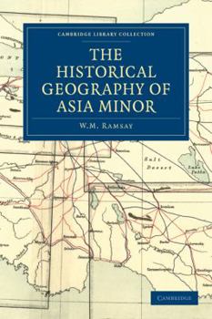 Paperback The Historical Geography of Asia Minor Book