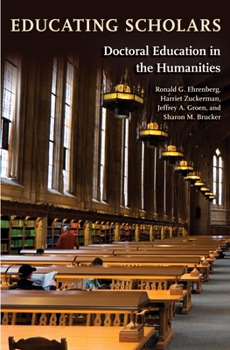 Hardcover Educating Scholars: Doctoral Education in the Humanities Book