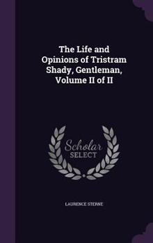 Hardcover The Life and Opinions of Tristram Shady, Gentleman, Volume II of II Book