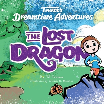 Paperback Truett's Dreamtime Adventures: The Lost Dragon Book