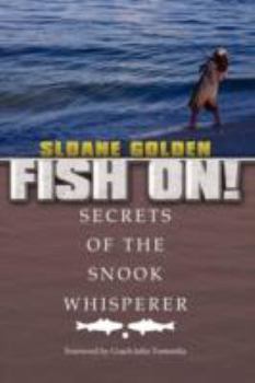 Paperback Fish On!: Secrets of the Snook Whisperer Book