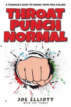 Paperback Throat Punch Normal: A Teenager's Guide to Finding Their True Calling Book