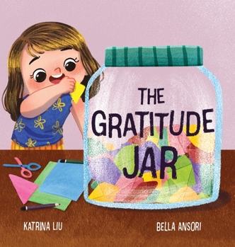 Hardcover The Gratitude Jar - A children's book about creating habits of thankfulness and a positive mindset. Book