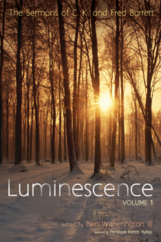Hardcover Luminescence, Volume 1: The Sermons of C. K. and Fred Barrett Book