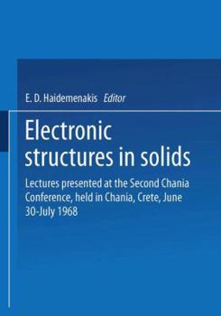 Paperback Electronic Structures in Solids: Lectures Presented at the Second Chania Conference, Held in Chania, Crete, June 30-July 14, 1968 Book