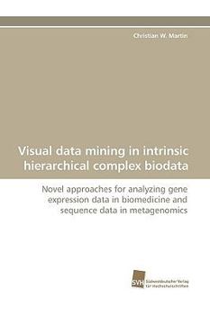 Paperback Visual Data Mining in Intrinsic Hierarchical Complex Biodata Book