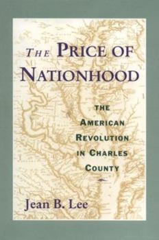 Hardcover The Price of Nationhood: The American Revolution in Charles County Book