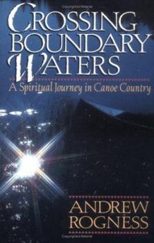 Paperback Crossing Boundary Waters Book