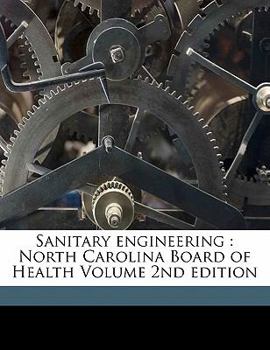 Sanitary engineering: North Carolina Board of Health Volume 2nd edition