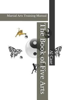 Paperback The Book of Five Arts: Martial Arts Training Manual Book