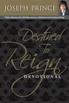 Paperback Destined to Reign Devotional: Daily Reflections for Effortless Success, Wholeness and Victorious Living Book