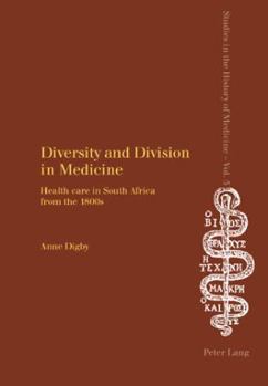 Paperback Diversity and Division in Medicine: Health care in South Africa from the 1800s Book