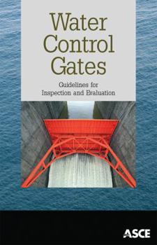 Paperback Water Control Gates: Guidelines for Inspection and Evaluation Book