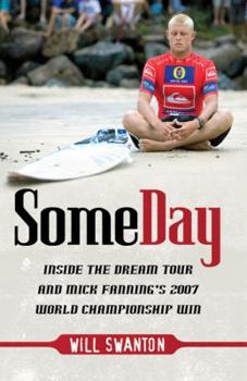 Paperback Some Day: Inside the Dream Tour and Mick Fanning's 2007 Championship Win Book